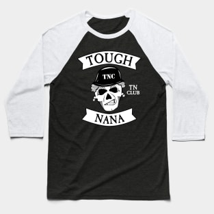 Tough Nana Club white tn club Baseball T-Shirt